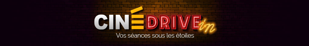Ciné Drive-In - Des souvenirs sous les étoiles